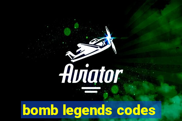 bomb legends codes